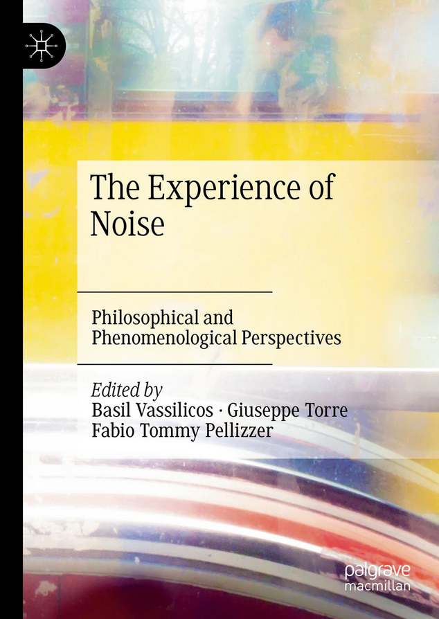The Experience of Noise: Philosophical and Phenomenological Perspectives' by Giuseppe Torre, published by Springer Nature
